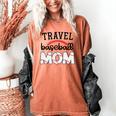 Travel Baseball Mom Sports Mom Baseball Mama Women's Comfort Colors T-Shirt Yam