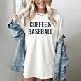 Coffee And Baseball Women's Comfort Colors T-Shirt Ivory