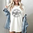 Crazy Proud Always Loud Baseball Mom Saying Graphic Women's Comfort Colors T-Shirt Ivory
