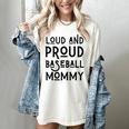 Loud & Proud Baseball Mommy Sports Lover Mom Women Women's Comfort Colors T-Shirt Ivory Loud & Proud Baseball Mommy Sports Lover Mom Women Women's Comfort Colors T-Shirt Ivory