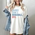 Sorry Can't Baseball Bye Baseball Mom Men Women Kids Premium Women's Comfort Colors T-Shirt Ivory Sorry Can't Baseball Bye Baseball Mom Men Women Kids Premium Women's Comfort Colors T-Shirt Ivory
