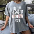 Baseball Mom Era Gameday In My Baseball Mom Era Women's Comfort Colors T-Shirt Gray