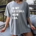 In My Baseball Mom Era Son Baseball Player Pitcher Catcher Women's Comfort Colors T-Shirt Gray In My Baseball Mom Era Son Baseball Player Pitcher Catcher Women's Comfort Colors T-Shirt Gray