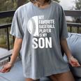 Cute Favorite Baseball Player Is My Son Women Men Women's Comfort Colors T-Shirt Gray