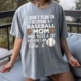I Didn't Plan On Becoming a Baseball Mom Mother's Day Women's Comfort Colors T-Shirt Gray
