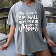 My Favorite Baseball Player Calls Me Mom For Baseball Mom Premium Women's Comfort Colors T-Shirt Gray My Favorite Baseball Player Calls Me Mom For Baseball Mom Premium Women's Comfort Colors T-Shirt Gray