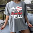 My Heart Is On That Field Baseball Player Baseball Mom Women's Comfort Colors T-Shirt Gray My Heart Is On That Field Baseball Player Baseball Mom Women's Comfort Colors T-Shirt Gray