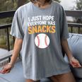 I Just Hope Everyone Has Snacks Baseball Game Day Fan Women's Comfort Colors T-Shirt Gray I Just Hope Everyone Has Snacks Baseball Game Day Fan Women's Comfort Colors T-Shirt Gray