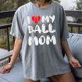 I LOVE MY BASEBALL MOM Women's Comfort Colors T-Shirt Gray I LOVE MY BASEBALL MOM Women's Comfort Colors T-Shirt Gray