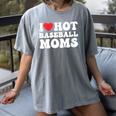 I Love Hot Baseball Moms Sport Men Women I Heart Hot Moms Women's Comfort Colors T-Shirt Gray I Love Hot Baseball Moms Sport Men Women I Heart Hot Moms Women's Comfort Colors T-Shirt Gray