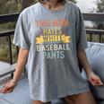This Mom Hates White Baseball Pants Quote For a Baseball Mom Women's Comfort Colors T-Shirt Gray This Mom Hates White Baseball Pants Quote For a Baseball Mom Women's Comfort Colors T-Shirt Gray