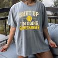 Shut Up I'm Doing Gamechanger Baseball Softball Cheer Women's Comfort Colors T-Shirt Gray