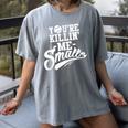 You'Re Killin Me Smalls Baseball Premium Tri-Blend Women's Comfort Colors T-Shirt Gray