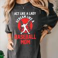 Act Like a Lady Scream Like a Baseball Mom Baseball Women's Comfort Colors T-Shirt Pepper