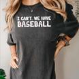Baseball Mom I Can't We Have Baseball Women's Comfort Colors T-Shirt Pepper