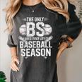 The Only BS I Need In My Life Is Baseball Season Player Joke Women's Comfort Colors T-Shirt Pepper The Only BS I Need In My Life Is Baseball Season Player Joke Women's Comfort Colors T-Shirt Pepper