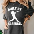 Built By Baseball Baseball For Men Women Boys Players Women's Comfort Colors T-Shirt Pepper Built By Baseball Baseball For Men Women Boys Players Women's Comfort Colors T-Shirt Pepper