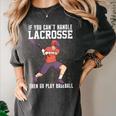 If You Can’t Handle Lacrosse Then Go Play Baseball Women's Comfort Colors T-Shirt Pepper