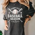 I Can't It's Baseball Season Women's Comfort Colors T-Shirt Pepper