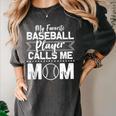 Cute My Favorite Baseball Player Calls Me Mom Baseball Moms Women's Comfort Colors T-Shirt Pepper