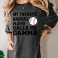 My Favorite Baseball Player Calls Me Gamma Women's Comfort Colors T-Shirt Pepper My Favorite Baseball Player Calls Me Gamma Women's Comfort Colors T-Shirt Pepper