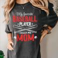 My Favorite Baseball Player Calls Me Mom Baseball Moms Women's Comfort Colors T-Shirt Pepper