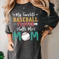 My Favorite Baseball Player Calls Me Mom Baseball Mom Premium Women's Comfort Colors T-Shirt Pepper