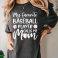 My Favorite Baseball Player Calls Me Mom For Baseball Mom Women's Comfort Colors T-Shirt Pepper My Favorite Baseball Player Calls Me Mom For Baseball Mom Women's Comfort Colors T-Shirt Pepper