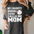 My Favorite Baseball Player Calls Me Mom Women's Comfort Colors T-Shirt Pepper My Favorite Baseball Player Calls Me Mom Women's Comfort Colors T-Shirt Pepper