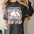 My Favorite Baseball Player Calls Me Pop Pop Women's Comfort Colors T-Shirt Pepper