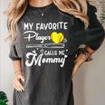 My Favorite Player Calls Me Mommy Softball Baseball Mom Women's Comfort Colors T-Shirt Pepper
