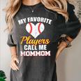 My Favorite Players Call Me MomMom Baseball Mom Mom Women's Comfort Colors T-Shirt Pepper My Favorite Players Call Me MomMom Baseball Mom Mom Women's Comfort Colors T-Shirt Pepper