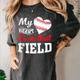 My Heart Is On That Field Baseball Player Baseball Mom Women's Comfort Colors T-Shirt Pepper My Heart Is On That Field Baseball Player Baseball Mom Women's Comfort Colors T-Shirt Pepper