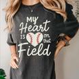 My Heart Is On That Field Baseball Women's Comfort Colors T-Shirt Pepper My Heart Is On That Field Baseball Women's Comfort Colors T-Shirt Pepper