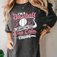 I'm a Baseball Mom We Don't Do That Keep Calm Thing Women's Comfort Colors T-Shirt Pepper
