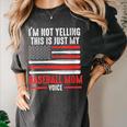 I'm Not Yelling This Is Just My Baseball Mom Voice Sport Women's Comfort Colors T-Shirt Pepper I'm Not Yelling This Is Just My Baseball Mom Voice Sport Women's Comfort Colors T-Shirt Pepper