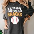 I Just Hope Everyone Has Snacks Baseball Game Day Fan Women's Comfort Colors T-Shirt Pepper I Just Hope Everyone Has Snacks Baseball Game Day Fan Women's Comfort Colors T-Shirt Pepper