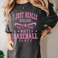 I Just Really Dislike Baseball Pants Baseball Mom Mama Women's Comfort Colors T-Shirt Pepper I Just Really Dislike Baseball Pants Baseball Mom Mama Women's Comfort Colors T-Shirt Pepper