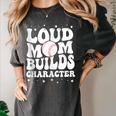 Loud Baseball Mom Builds Character Women's Comfort Colors T-Shirt Pepper Loud Baseball Mom Builds Character Women's Comfort Colors T-Shirt Pepper