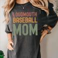 Loudmouth Baseball Mom Mother's Day Sports Cute Women's Comfort Colors T-Shirt Pepper