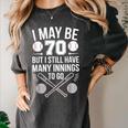 I May Be 70 Baseball Player 70th Birthday Party Women's Comfort Colors T-Shirt Pepper I May Be 70 Baseball Player 70th Birthday Party Women's Comfort Colors T-Shirt Pepper