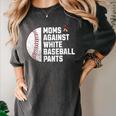 Moms Against Baseball Pants Baseball Mom Premium Women's Comfort Colors T-Shirt Pepper Moms Against Baseball Pants Baseball Mom Premium Women's Comfort Colors T-Shirt Pepper