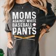 Moms Against Baseball Pants Softball Baseball Mom Women's Comfort Colors T-Shirt Pepper Moms Against Baseball Pants Softball Baseball Mom Women's Comfort Colors T-Shirt Pepper