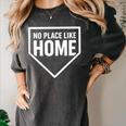No Place Like Home Baseball Home Plate Women's Comfort Colors T-Shirt Pepper No Place Like Home Baseball Home Plate Women's Comfort Colors T-Shirt Pepper