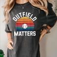 Outfield Matters Baseball Outfielder Athlete Sports Women's Comfort Colors T-Shirt Pepper Outfield Matters Baseball Outfielder Athlete Sports Women's Comfort Colors T-Shirt Pepper