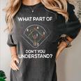 What Part Of Dont You Understand 6432 Baseball Women's Comfort Colors T-Shirt Pepper What Part Of Dont You Understand 6432 Baseball Women's Comfort Colors T-Shirt Pepper