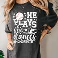 He Plays She Dances Mom Of Both Dancing And Baseball Mom Women's Comfort Colors T-Shirt Pepper He Plays She Dances Mom Of Both Dancing And Baseball Mom Women's Comfort Colors T-Shirt Pepper