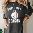 Sorry I Can't It's Volleyball Baseball Season Mom Of Both Women's Comfort Colors T-Shirt Pepper Sorry I Can't It's Volleyball Baseball Season Mom Of Both Women's Comfort Colors T-Shirt Pepper