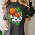 St Patricks Day Shamrock Basketball Baseball Football Soccer Women's Comfort Colors T-Shirt Pepper St Patricks Day Shamrock Basketball Baseball Football Soccer Women's Comfort Colors T-Shirt Pepper