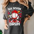 Valentines Day Six Seven Bruh 6 7 Meme Baseball Drip Boys Women's Comfort Colors T-Shirt Pepper Valentines Day Six Seven Bruh 6 7 Meme Baseball Drip Boys Women's Comfort Colors T-Shirt Pepper